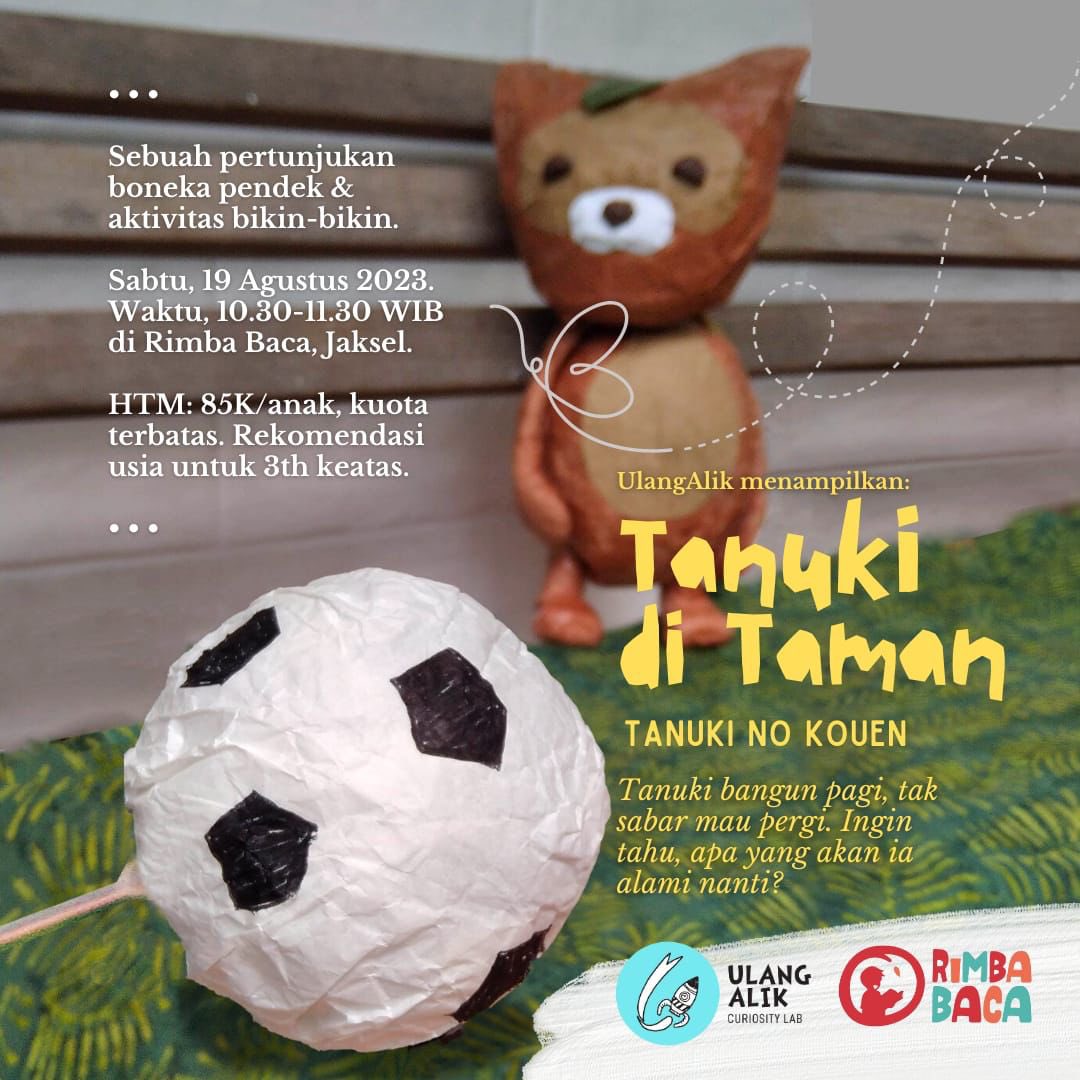 'Tanuki di Taman' adalah sebuah pertunjukan boneka yang dimainkan secara non-verbal. Pertunjukan berlangsung singkat &amp;interaktif 
Seusai menyaksikan pertunjukan teman-teman akan diajak berkarya bersama.

Silakan kontak admin Rimba Baca melalui WA no: 087800018555