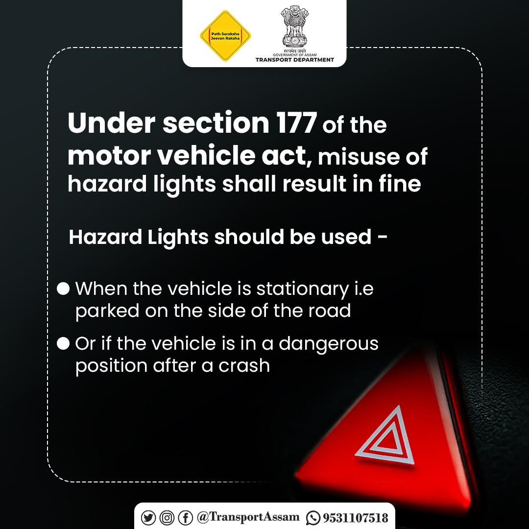 TransportAssam's tweet photo. Are you using your hazard lights correctly? Remember that misuse of hazard lights can also lead to penalty.
#section177 #MotorVehicleAct #hazardlights #transportassam #TransportDepartment https://t.co/S7fMHApdN8