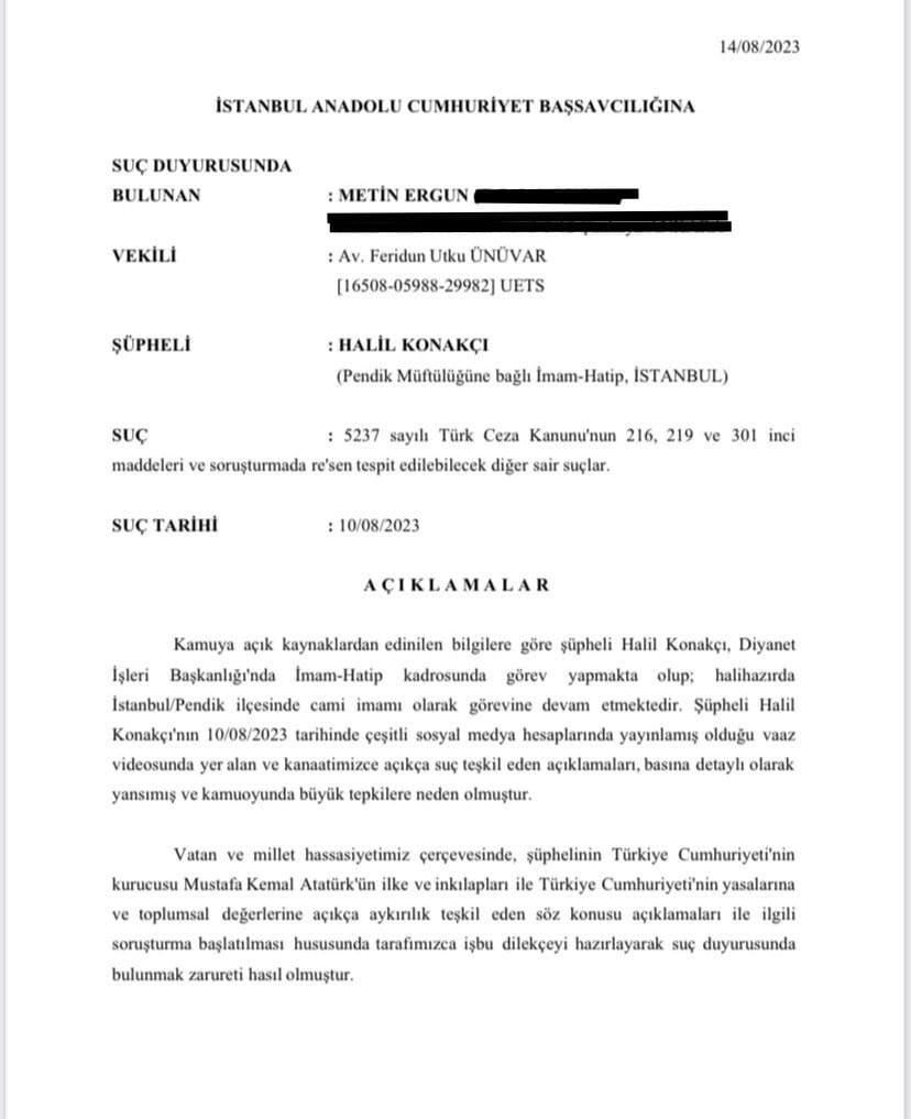 Diyanet İşleri Başkanlığı bünyesinde imam olarak görevli olan ve Türkiye Cumhuriyeti Anayasasına, Atatürk ilke ve inkılaplarına ve Anayasa'da ifade edilen değerlere göre vazifesini yapması gereken bir devlet memuru olan Halil Konakçı hakkında kamuoyunda infial yaratan