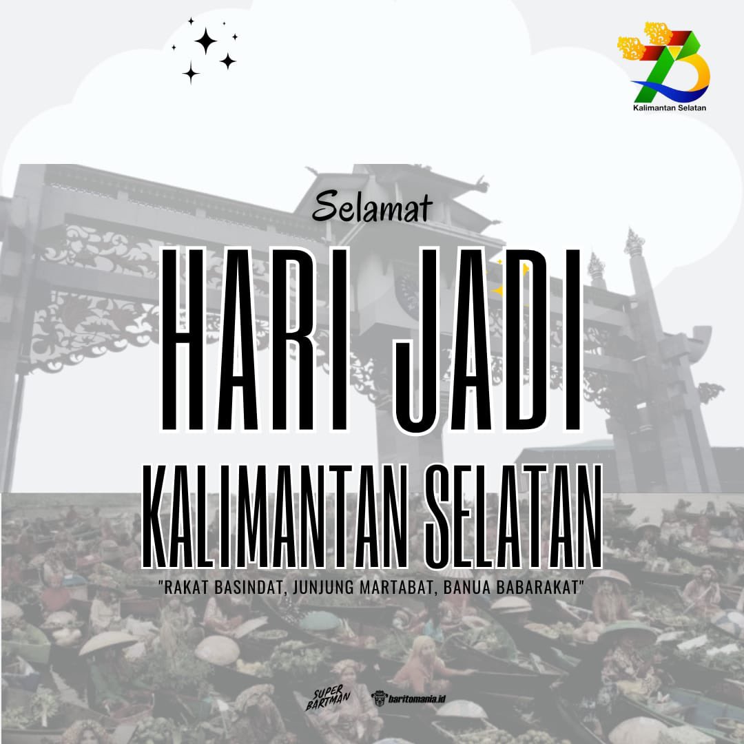 "𝐑𝐚𝐤𝐚𝐭 𝐁𝐚𝐬𝐢𝐧𝐝𝐚𝐭, 𝐉𝐮𝐧𝐣𝐮𝐧𝐠 𝐌𝐚𝐫𝐭𝐚𝐛𝐚𝐭, 𝐁𝐚𝐧𝐮𝐚 𝐁𝐚𝐛𝐚𝐫𝐚𝐤𝐚𝐭"

Selamat Hari Jadi Banua Kami Tercinta KALIMANTAN SELATAN!💛
