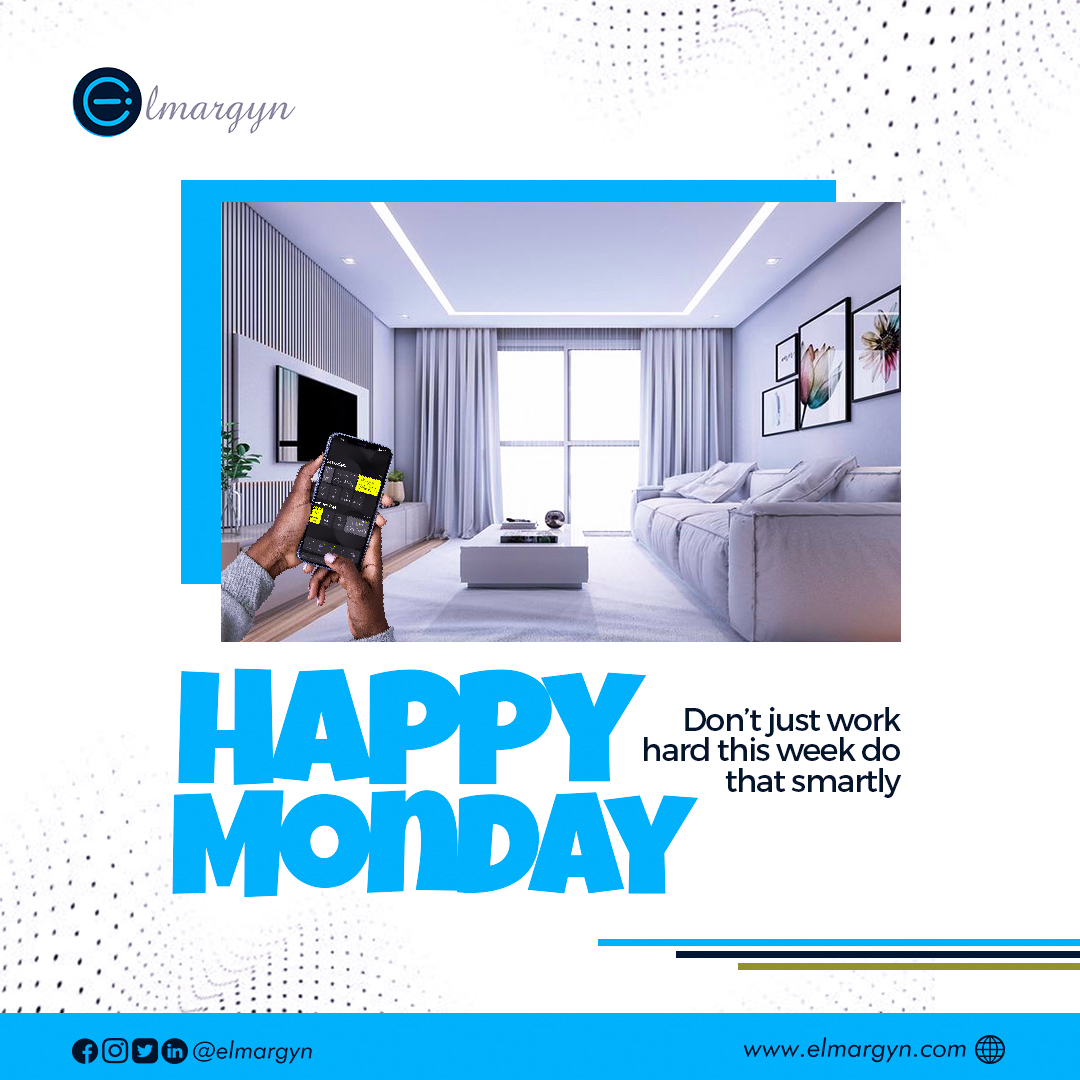 Happy Monday!..
Don't just work hard this week do that smartly.

#MondayMotivation #Elmargyn #Smartdevices #Smarthomes #Smarthomesolutions