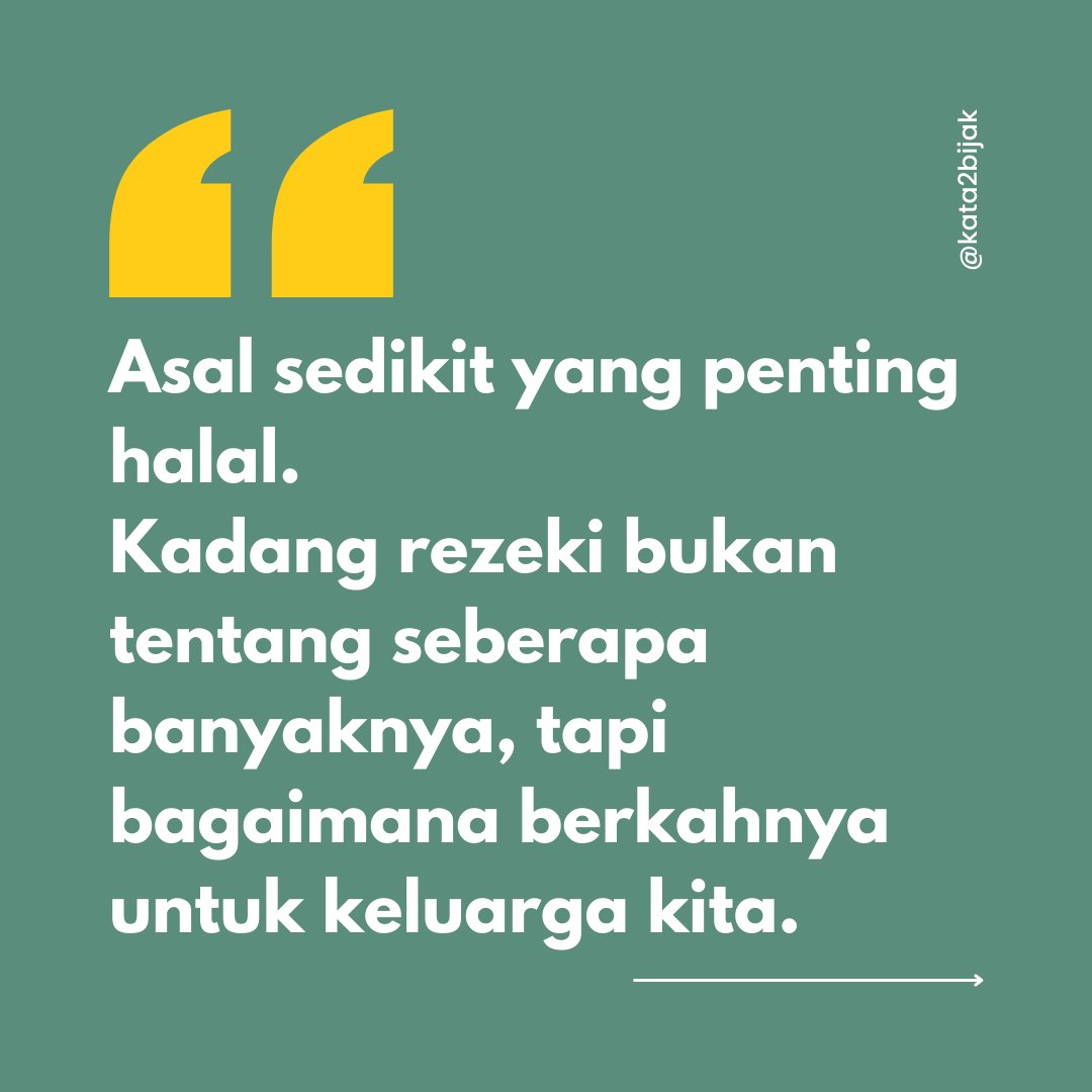 Asal sedikit yang penting halal. 
Kadang rezeki bukan tentang seberapa banyaknya, tapi bagaimana berkahnya untuk keluarga kita.