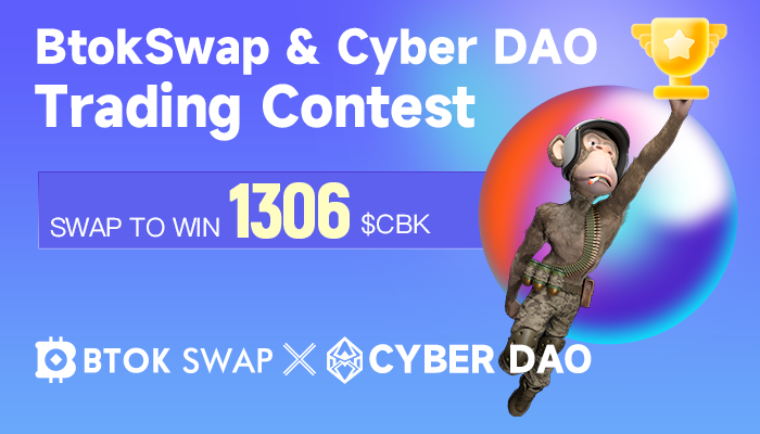 🥳🥳#BTOKSWAP &amp; #CYBERDAO TRADING CONTEST

@cyber_dao_

@BtokWallet

SWAP TO WIN 1306 $CBK💰💰

👉Download #BTOK to win the rewards: btok.com

🔥More details: btoks-organization.gitbook.io/announcement/b…