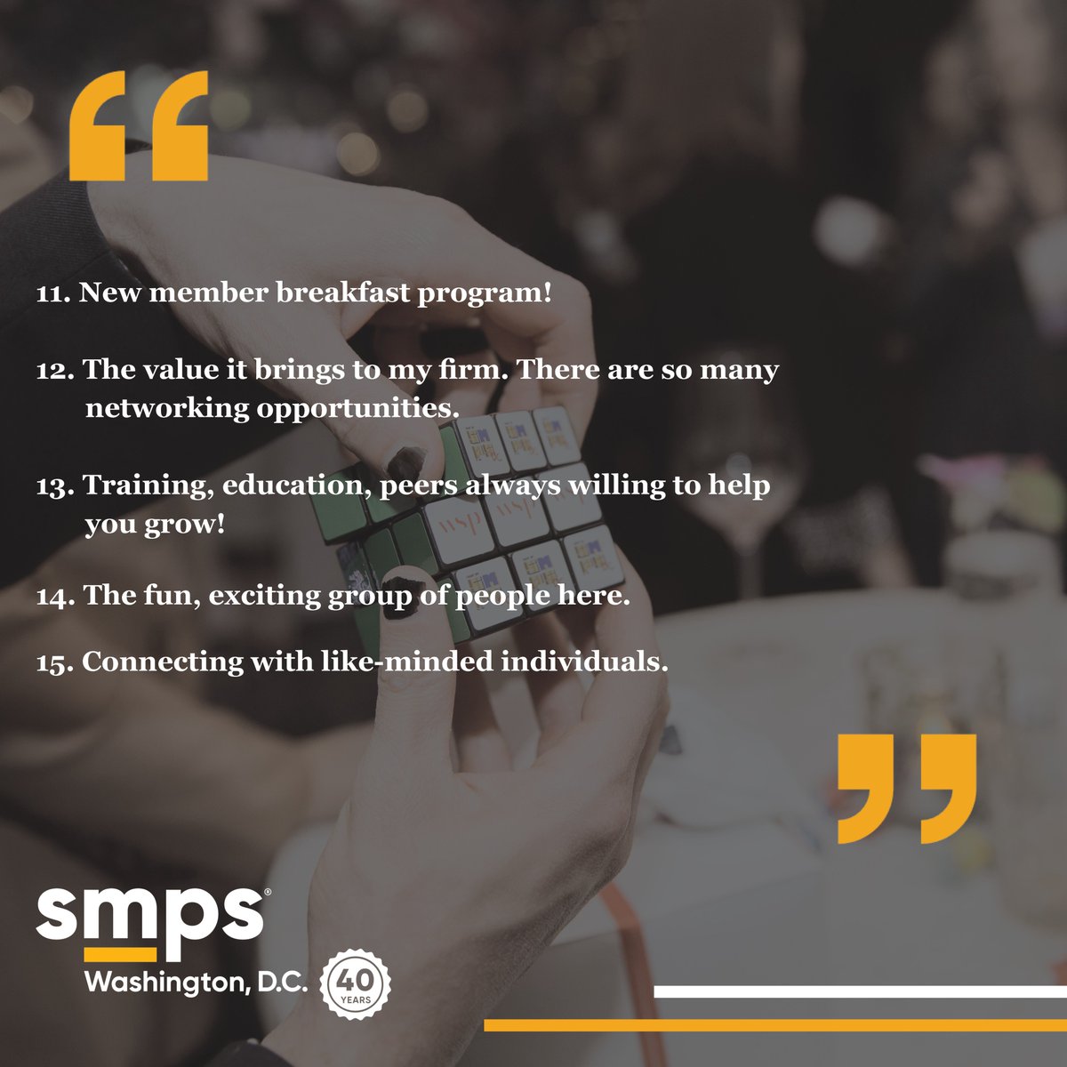 We're in the final month of our 40th anniversary year! At our 40th party, members told us what they love about our chapter. As we close this milestone year, we want to share 40 things our members said they love about SMPS! Check out reasons 11 - 15 why our members love SMPS DC.