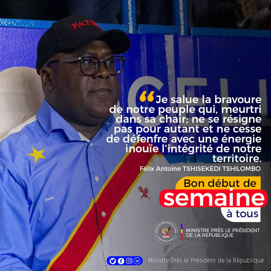 MinPP_Rdc's tweet photo. Je salue la bravoure de notre peuple qui, meurtri dans sa chair; ne se résigne pas pour autant et ne cesse de défendre avec une énergie inouïe l’intégrité de notre territoire.
SEM Félix-Antoine Tshisekedi, Président de la République.

#RDC #kinshasa #BonDébutdeSemaine
#MinPP_RDC https://t.co/3vO9tXqh4f