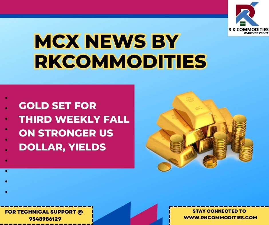 AdityaS67767335's tweet image. MCX NEWS BY RKcommodities

Gold set for third weekly fall on stronger US dollar, yields

Stay connected to rkcommodities.com
for technical support @ 7668227793
wa.me/message/FDIVJI…
#mcxtips #freemcxtips #livemcxtips #livemcxnews #mcxhnitips
#goldnews #goldupdate