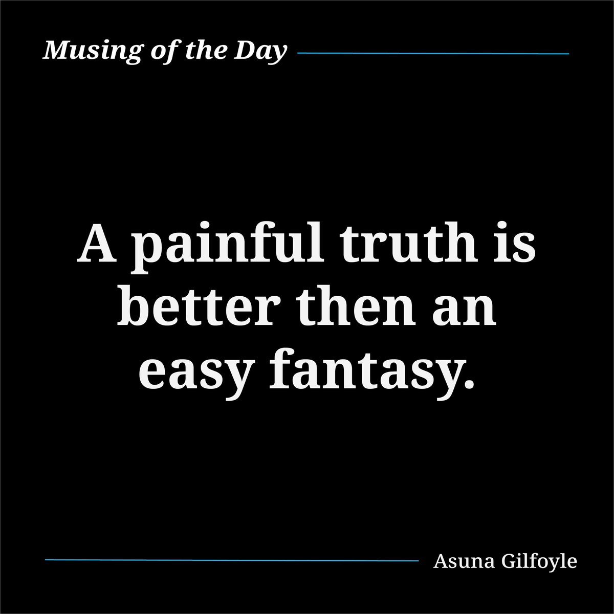 asunapg's tweet photo. Embrace the truth, no matter how harsh, and seek to understand the mechanisms behind it. Complaints without action are empty echoes. #DailyMusing. https://t.co/tMsN3ihtjR