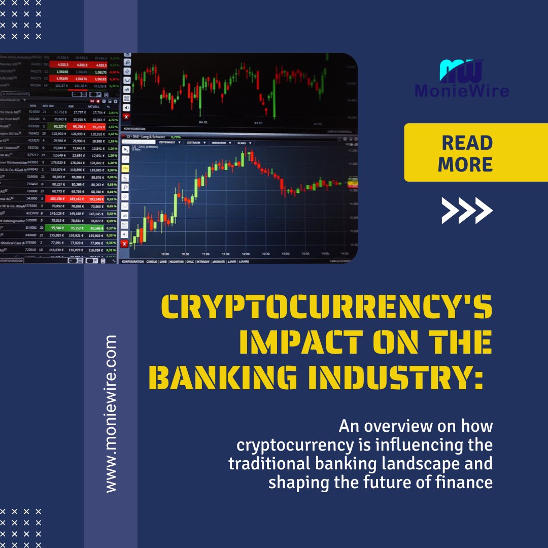 Cryptocurrency's Impact on the Banking Industry: An Overview 

Read more>>> moniewire.com/cryptocurrency…