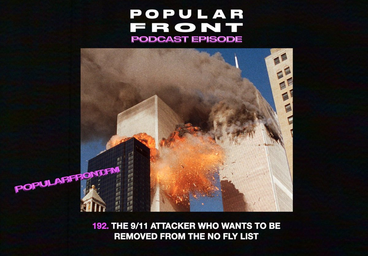 New @PopularFront_ podcast episode: We speak to @romanlehberger about the surviving 9/11 attacker who now wants to be taken off the No Fly list... ‣ Listen: podcasts.apple.com/gb/podcast/the… ‣ Extra: patreon.com/popularfront