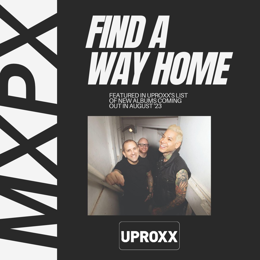 Enormous thanks to <a href="/UPROXX/">UPROXX</a> for spotlighting @MxPx's highly anticipated record, 'Find A Way Home,' in their stellar lineup of August's upcoming album releases! 🤘🏻❤️‍🔥

🔗 uproxx.com/music/new-albu…