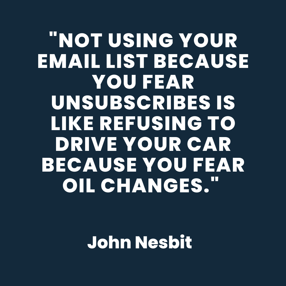 Don't let unsubscribes stop you from taking advantage of your email list. 

For more content go to TheCustomerFactory.com
 #TheCustomerFactory #marketing #Facebookads #newpatients #marketingtip #marketingdigital #UnsubscribesArePurifying #NavigateToSuccess #EmailListEmpowerment