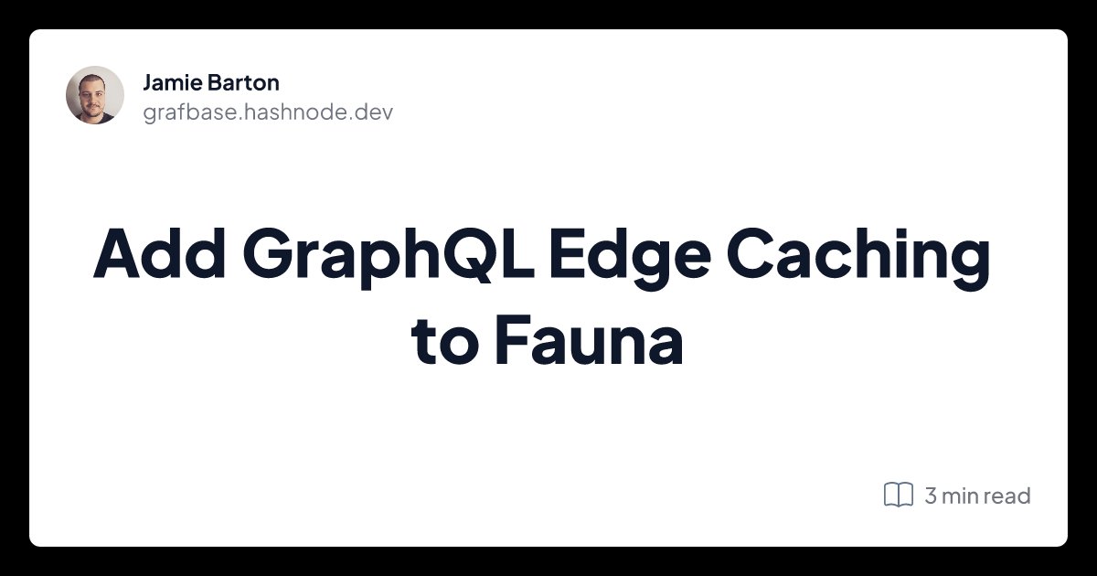 grafbase's tweet photo. Add GraphQL Edge Caching to @fauna
https://t.co/CK2Ff8yWLy
#GrafbaseHackathon #Hashnode https://t.co/WSk929UR60