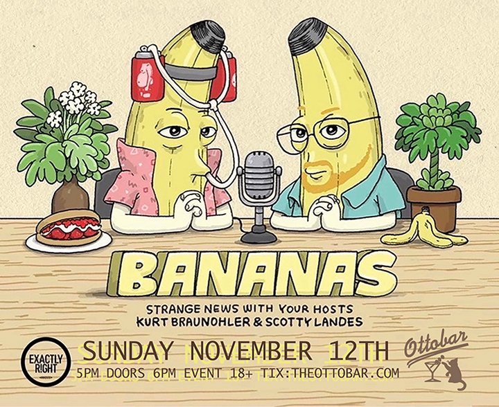 Sunday Nov 12th we welcome @kurtbraunohler and a BANANAS LIVE podcast taping! 5pm doors/ 6pm event. Tickets now available at theottobar.com!