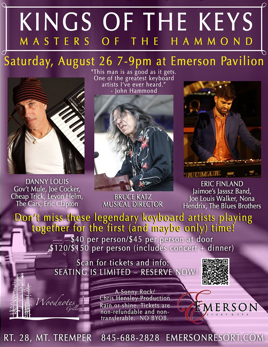 Very special concert! “Kings of the Keys!” Danny Louis, Eric Finland and I will be playing TOGETHER! And separately… August 26 at 7pm at the Emerson Resort in Mount Tremper, NY. A beautiful outdoor setting, this is an event that will only happen ONCE!
