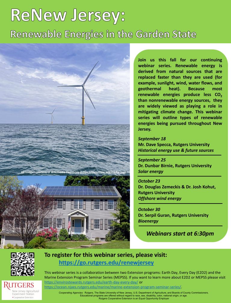 The Earth Day, Every Day webinar series is back this fall with ‘ReNew Jersey: Renewable Energies in the Garden State’ with presentations on renewable energy and what you can do to help.   Register go.rutgers.edu/renewjersey 
#earthdayeveryday