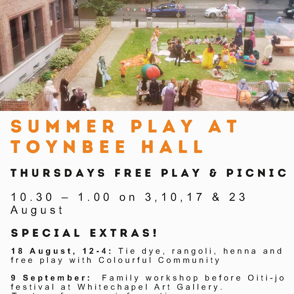 The weather might have been a bit disappointing so far this summer but rain or shine, join us for Summer Play at Toynbee Hall!

FREE play and picnic every Thursday throughout August PLUS Special events:

🗓️ Friday 18th August: Tie Dye, henna and rangoli with Colourful Community