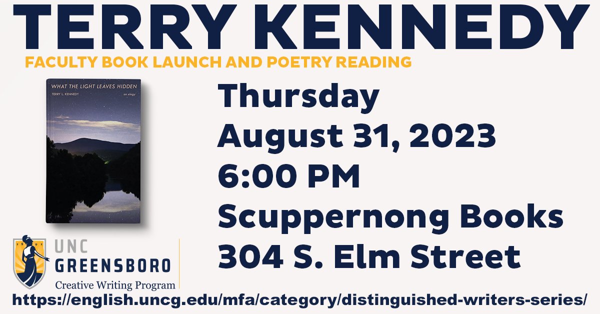 mfagreensboro's tweet photo. Join us at @ScupBooks tomorrow Thursday (8/31) for the launch of @UNCG MFA Writing Program Director Terry Kennedy's latest #poetry collection WHAT THE LIGHT LEAVES HIDDEN https://t.co/PZHybTwUYn @UNCG_ENG @UNCG_CAS @UNCG_Comm_Eng @UNCGResearch @UNCG_GradSchool @UNCGNews #UNCGWay https://t.co/GCCZYbvGN8