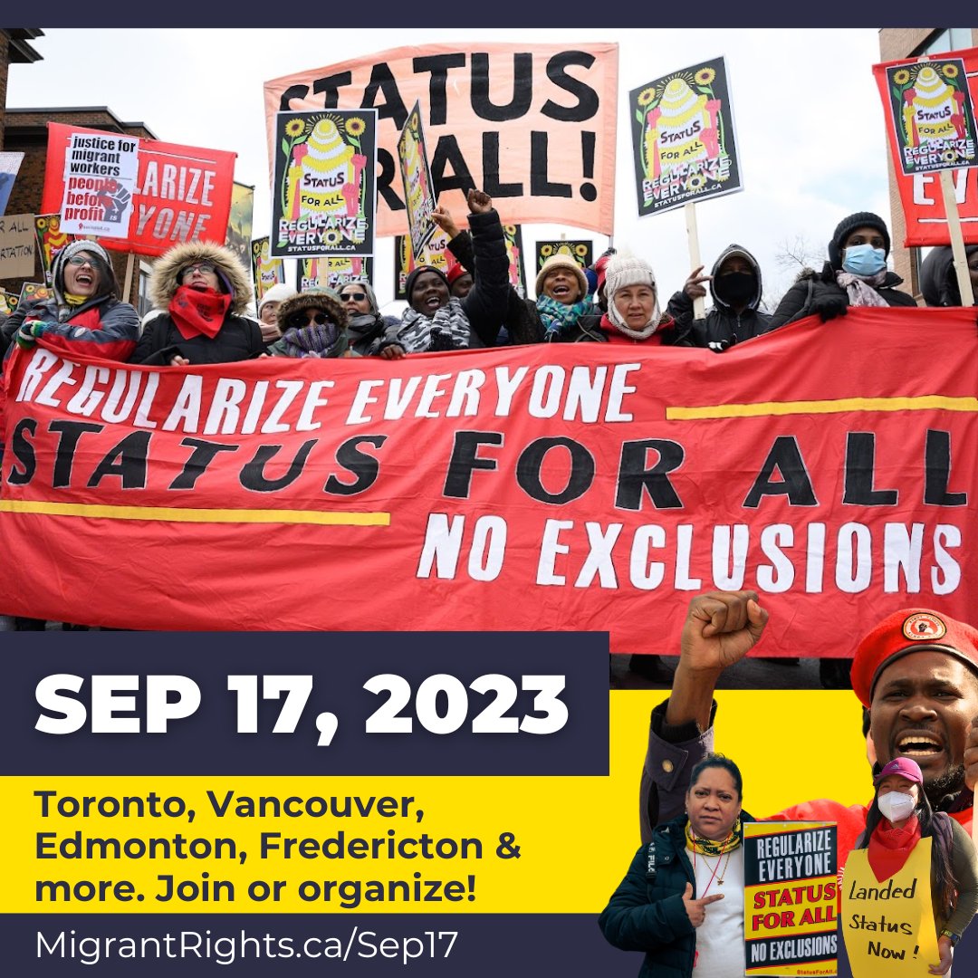 Join or organize actions on Sunday, September 17, the day before Parliament returns to demand regularization and #StatusForAll. Actions already announced in Toronto, Vancouver, Edmonton & Fredericton. Together, lets take to the streets in the thousands. migrantrights.ca/Sep17