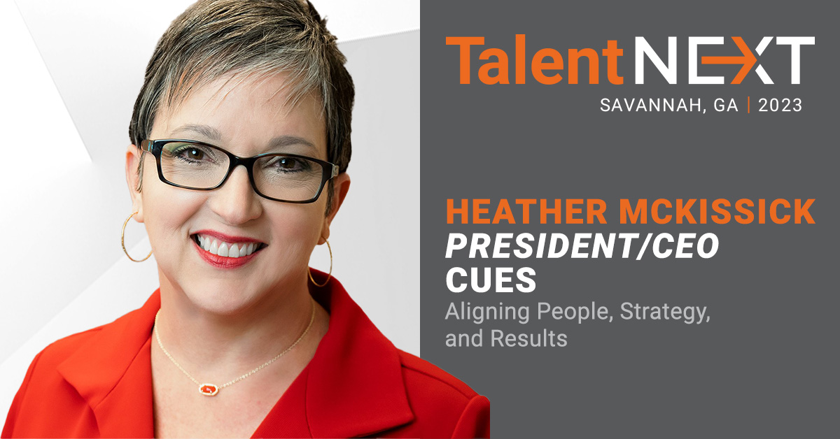 JUST ANNOUNCED: New CUES President/CEO Heather McKissick has officially joined the TalentNEXT speaker lineup! Come meet Heather and learn from her vast leadership development experience as she co-hosts an open forum for attendees. Save your seat today! hubs.la/Q01-S68W0