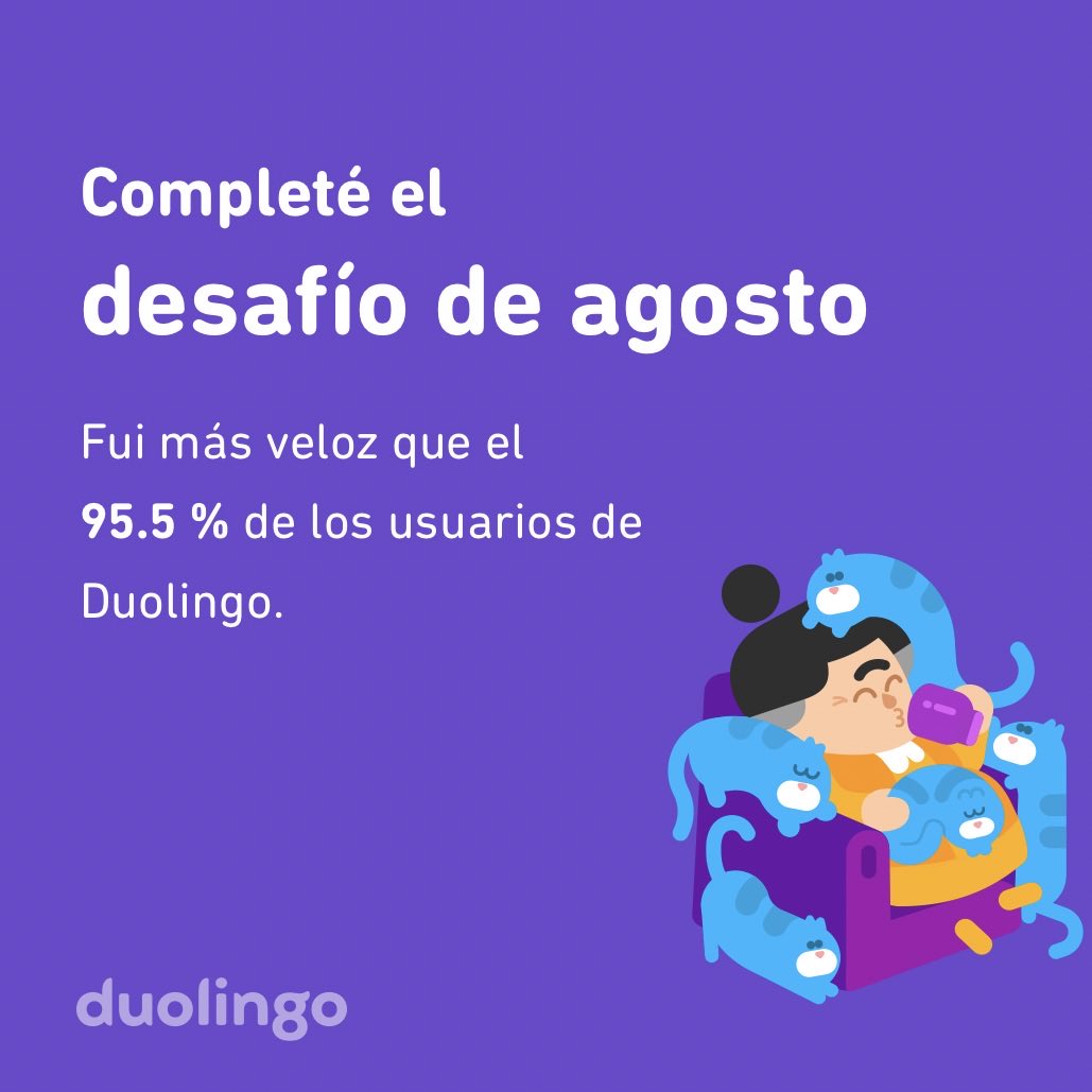 SoyCataParra's tweet photo. ¡Completé el desafío de agosto más rápido que el 95.5 % de los usuarios de Duolingo! https://t.co/feo6g6mhUe