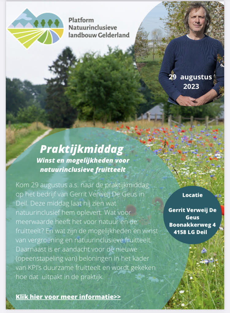 Praktijkmiddag Winst en mogelijkheden natuur inclusieve fruitteelt 29 augustus.  Klik op de link hieronder voor meer informatie.

Praktijkmiddag: 'Winst' en mogelijkheden voor Natuurinclusieve fruitteelt (natuurinclusievelandbouwgelderland.nl)