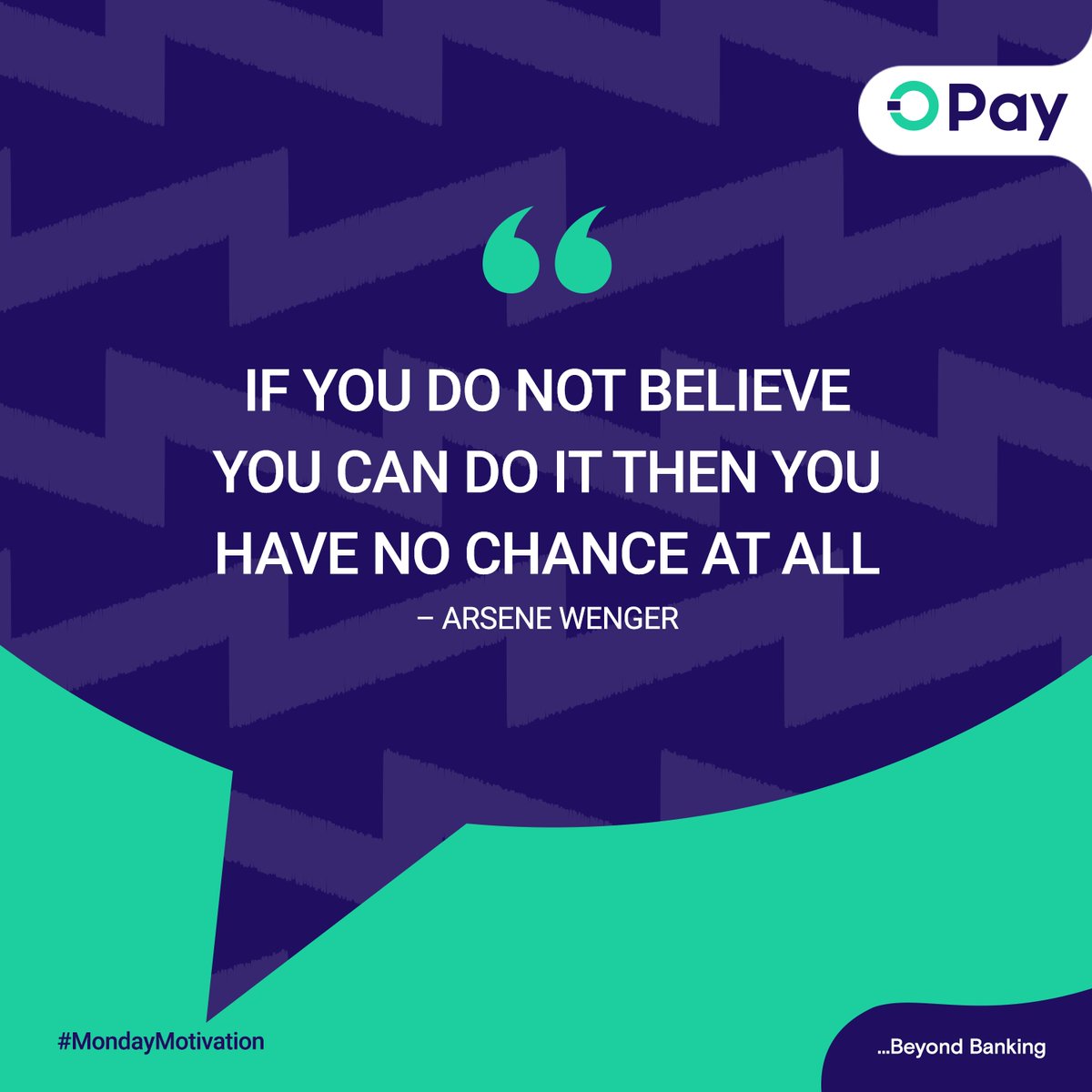 Believe you can and you are halfway to success. This new week, trust in your inner power to do amazing things.  

#OPayBeyondBanking #opayat5