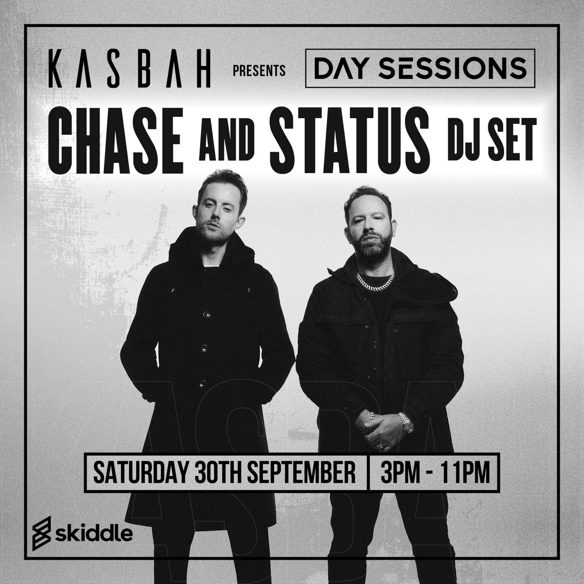 CHASE AND STATUS
DAY SESSIONS 
SATURDAY 30TH SEPTEMBER

Hailed as one of the biggest artists on the DnB scene, Chase and Status will be back at Kasbah on Saturday 30th September to headline Day Sessions 🔥

Tickets on sale Wed 16th August at 10am ➡️ skiddle.com/e/36491601/