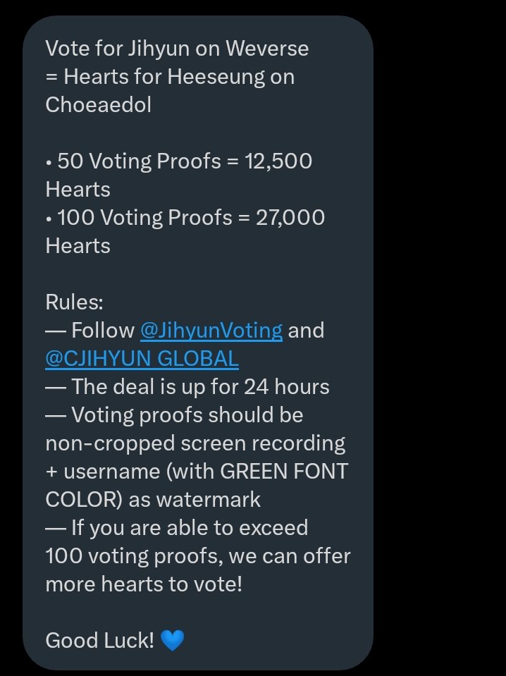 Vote JIHYUN on WEVERSE = Hearts for HEESEUNG on CHOEAEDOL 

•50 Voting Proofs=12,500 Hearts
•100 Voting Proofs=27,000 Hearts 

Rules: 
—Follow <a href="/JihyunVoting/">JIHYUN VOTING TEAM</a> @CJIHYUN_GLOBAL 
—ends in 24 hrs
—Voting proofs should be noncropped SCREEN RECORDING, USERNAME, GREEN COLOR as WATERMARK
