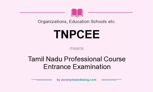 TNPCEE ( Tamilnadu Professional Cources Entrance Exam) இன்றைய தலைமுறையினருக்கு,மருத்துவம் மற்றும் பொறியியல் தொழிற்படிப்பிற்கான தமிழக அரசின் இந்த பொது நுழைவு தேர்வை பற்றி தெரிந்திருக்க வாய்ப்பில்லை,2005க்கு முன்வரை பள்ளிப்படிப்பை முடித்த அனைவரும் இத்தேர்வை பற்றி நன்கு அறிவர்.