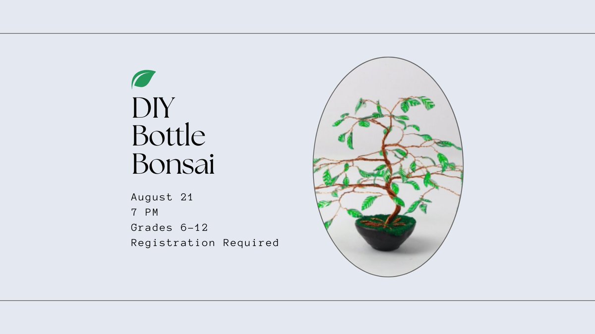 There's still time to register for our DIY bottle bonsai program! Rising 6th-12th grades only, please. ow.ly/xQZB50Pphyx