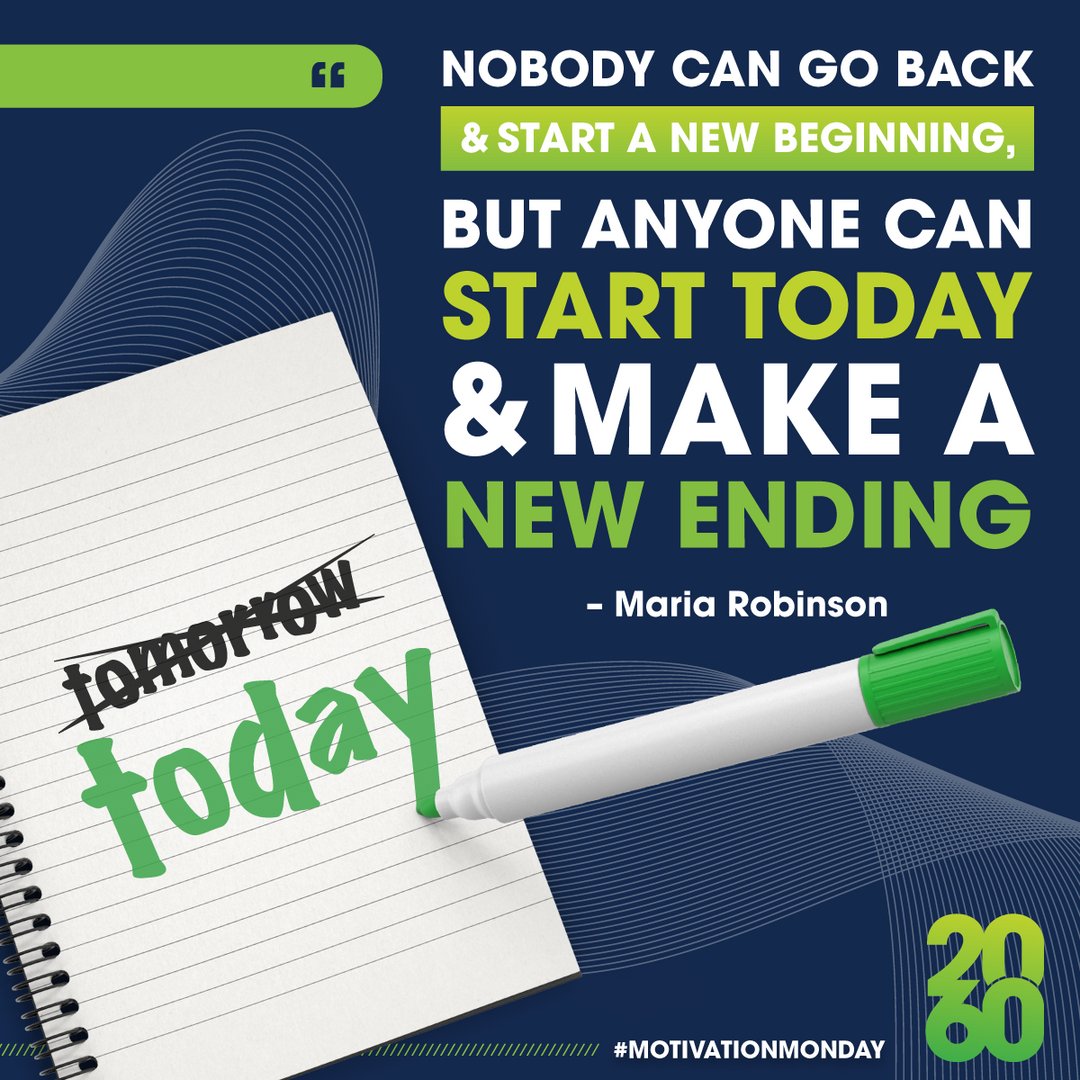 "Nobody can go back and start a new beginning, but anyone can start today and make a new ending" –Maria Robinson #MotivationMonday