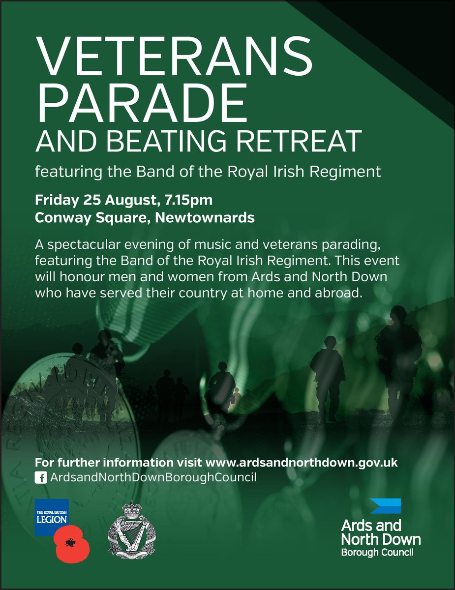 VETERANS PARADE AND BEATING RETREAT featuring the Band of the Royal Irish Regiment - Friday 25 August, 7.15pm - Conway Square, Newtownards A spectacular evening of music and veterans parading, featuring the Band of the Royal Irish Regiment.