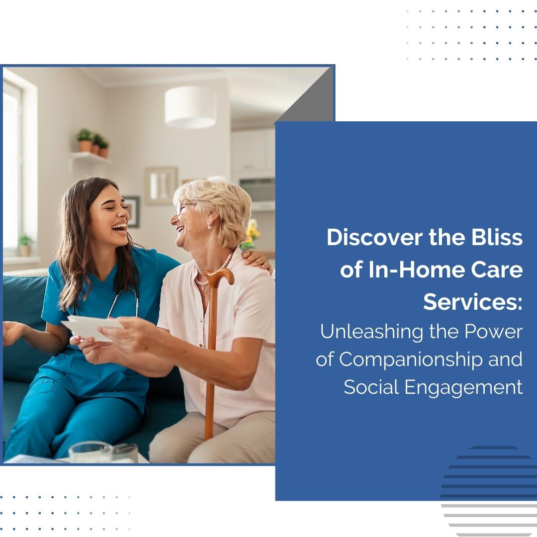 Discover the Bliss of In-Home Care Services: Unleashing the Power of Companionship and Social Engagement

#CompanionshipMatters #SocialEngagement #MeaningfulConnections #EmotionalSupport