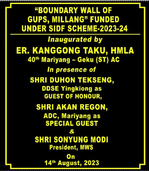 HMLA 40 Mariyang-Geku  Er. Kanggong Taku  inaugurated a  Boundary Wall of Govt Upper Primary School, Millang constructed under SIDF  t'day. Since 2019 in a noble initiative Modi Welfare Society has adopted said school. Awareness cum felicitation of meritorious stds also held.