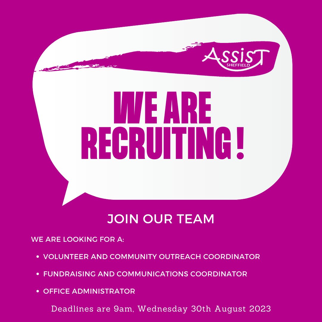 Come join us! We are excited to announce three (yes 3!) new posts: Volunteer and Community Outreach Coordinator Fundraising and Communications Coordinator Office Administrator Get your application pack here: assistsheffield.org.uk