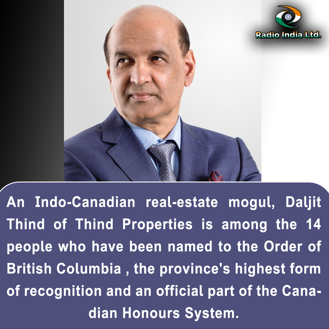 An #IndoCanadian #realestate mogul, #DaljitThind of Thind #Properties is among the 14 people who have been named to the Order of #BritishColumbia , the province's highest form of recognition and an official part of the #CanadianHonoursSystem.