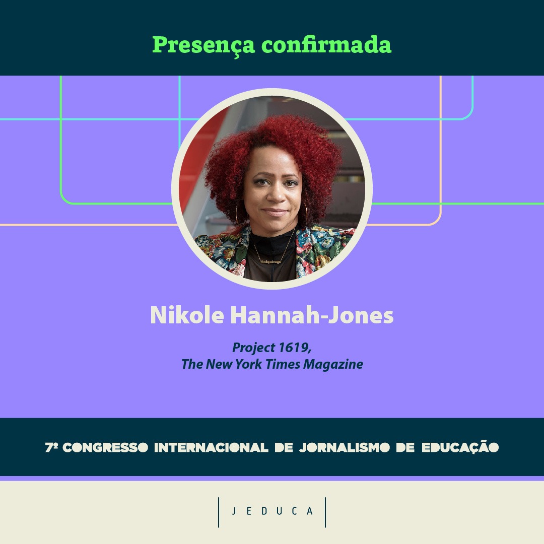 JeducaEduca's tweet photo. 📢 É com muita alegria que anunciamos mais convidados confirmados do 7º Congresso Internacional de Jornalismo de Educação: Nikole Hannah-Jones e Tiago Rogero! https://t.co/wUiu3ixcLd