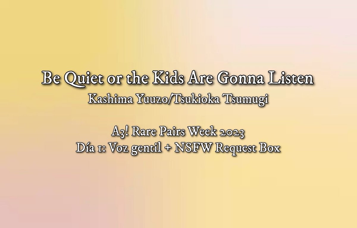 YnR_Fanfics's tweet photo. #YnROneshot #A3_BL #A腐リー Be Quiet or the Kids Are Gonna Listen #YuuzoTsumu #ゆうぞつむ  

#A3RarePairs2023 día 1: voz gentil + NSFW Request Box Prompt 🔞👀🔥

⭐ https://t.co/lPYY8OSMvX https://t.co/m3vCY8FuDG