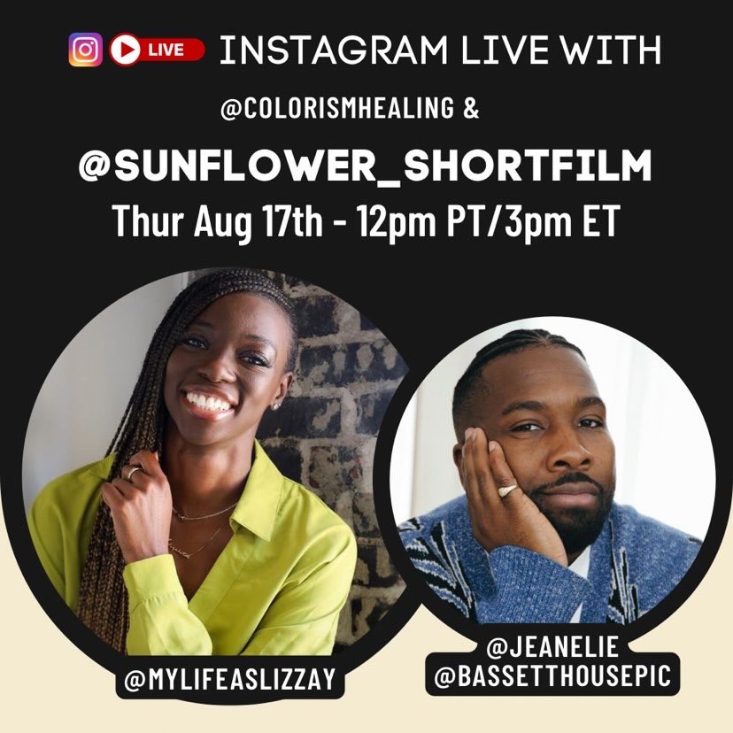 This is happening🚨 TUNE IN This THURSDAY for a live Q&amp;A between @colorismhealing and @mylifeaslizzay ( director of @sunflower_shortfilm ) for an in-depth discussion on the creation and motivation behind her film, which tackles the subject #colorism
