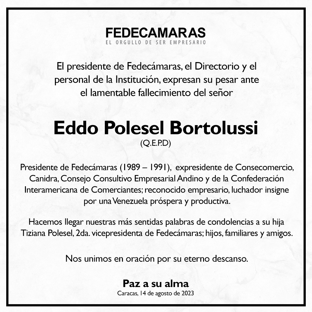 El gremio empresarial manifiesta con profundo pesar el fallecimiento del señor Eddo Polesel, pdte. de Fedecámaras (1989 – 1991), padre de nuestra 2da. vicepdta, Tiziana Polesel.

Hacemos llegar nuestras más sentidas palabras de condolencias a sus hijos, familiares y amigos.