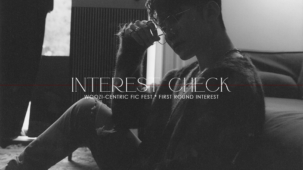 ⬙ / WOOZI FIC FEST INTEREST CHECK!

mods are considering organizing an anonymous prompt-based woozi-centric fic fest, planned to start in mid/late september 2023! 

please respond to the polls in the replies if you are interested, thank you! (please share!💕)