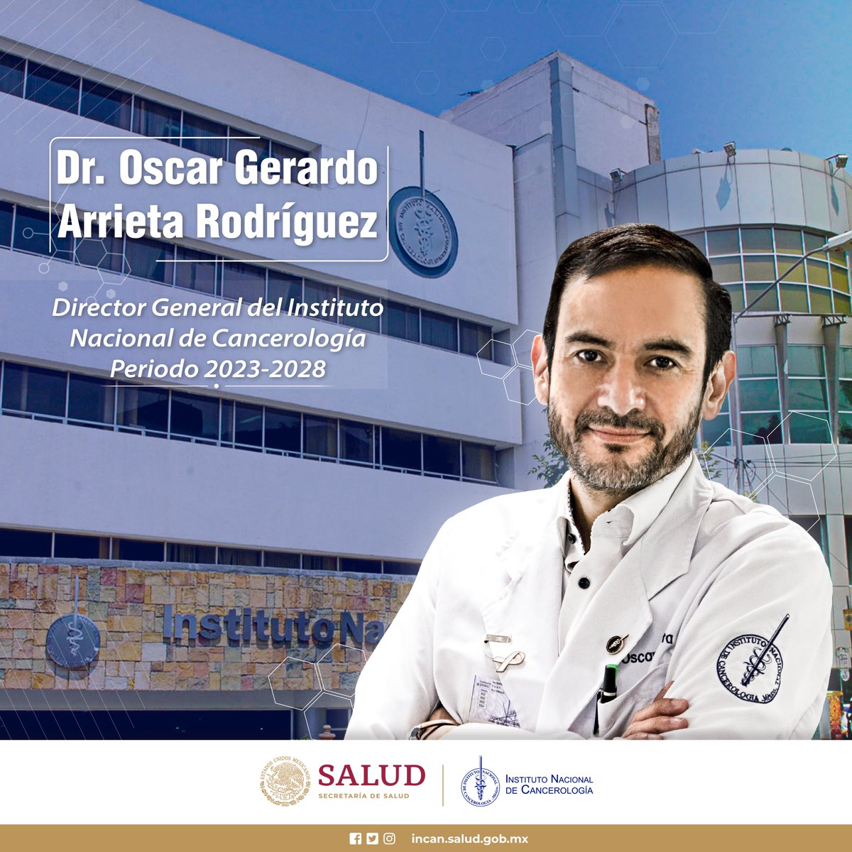 Felicitamos al Dr. Oscar Gerardo Arrieta Rodríguez por su designación como Director General del Instituto Nacional de Cancerología para el periodo 2023-2028.