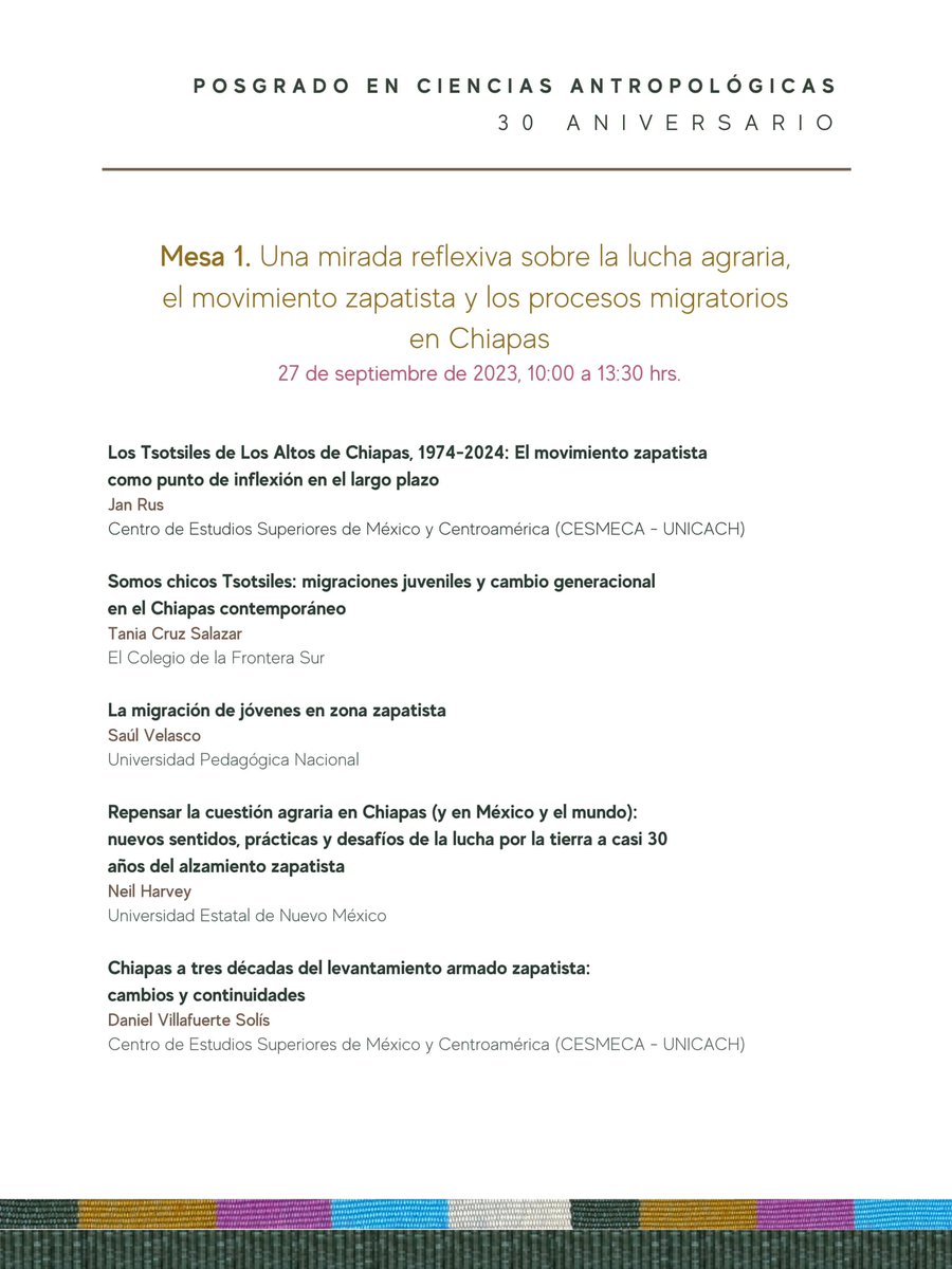 Coloquio "Chiapas: reflexiones sobre su actualidad a casi 30 años del levantamiento armado zapatista".

27 y 28 de septiembre a partir de las 10:00 horas, en la Casa Rafael Galván.

Invita: Posgrado en Ciencias Antropológicas.
