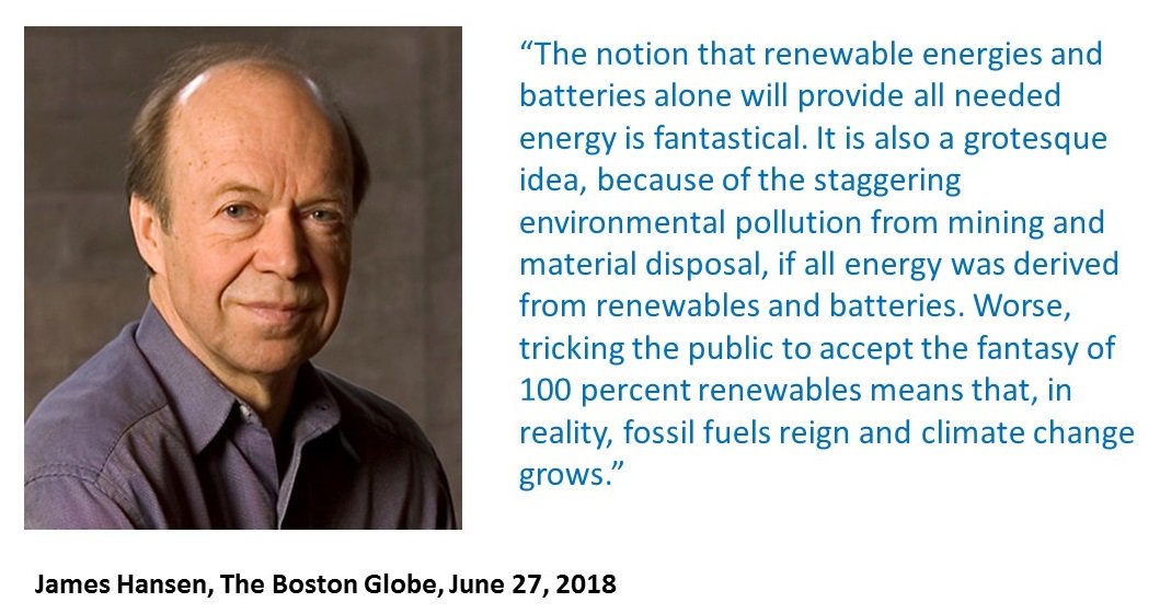 <a href="/ActionShift/">Shift Action for Pension Wealth and Planet Health</a> <a href="/cathmckenna/">Catherine McKenna</a> Wind, solar and batteries can't power the grid.

Dr. James Hansen, formerly Director of the NASA Goddard Institute for Space Studies, is an Adjunct Professor at Columbia University’s Earth Institute, where he directs the Program on Climate Science, Awareness and Solutions.