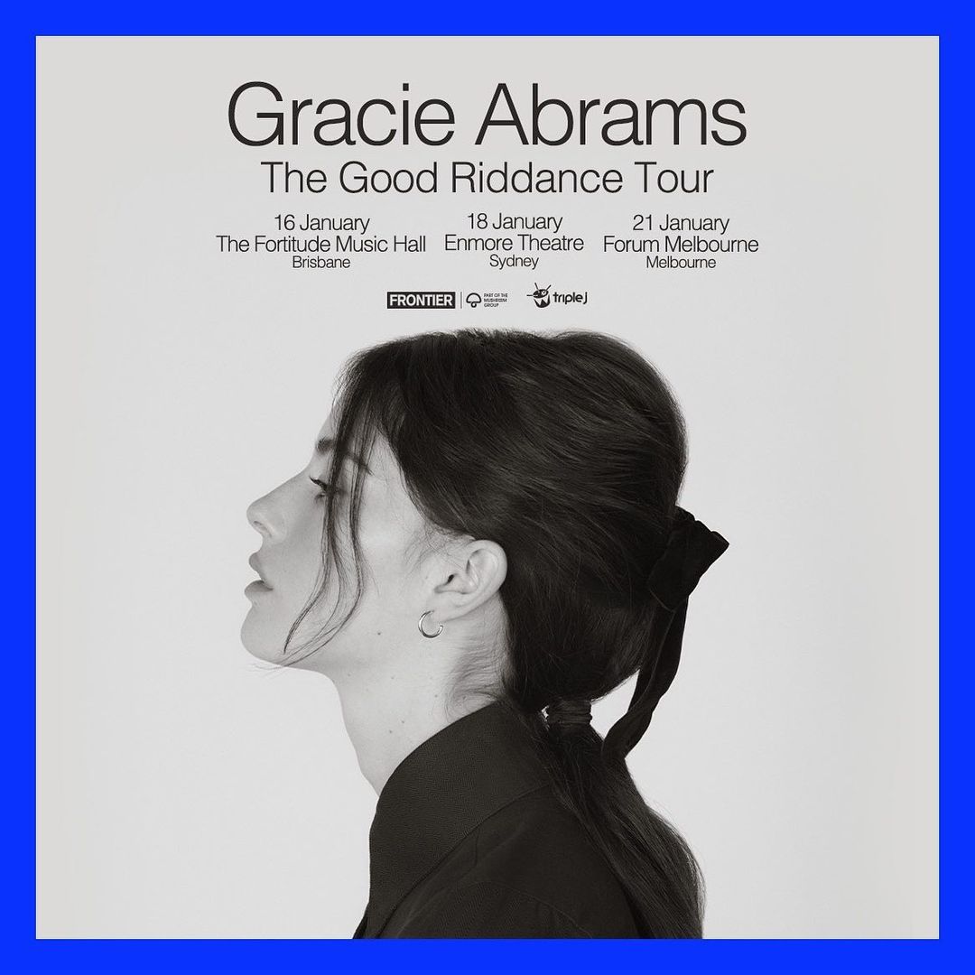 The Good Riddance Tour in Australia FINALLYYYYY… I just really can’t wait to see you. Tickets go on sale Tuesday, August 22 at 11am local time ❤️💔❤️💔❤️💔❤️ gracieabrams.com/tour