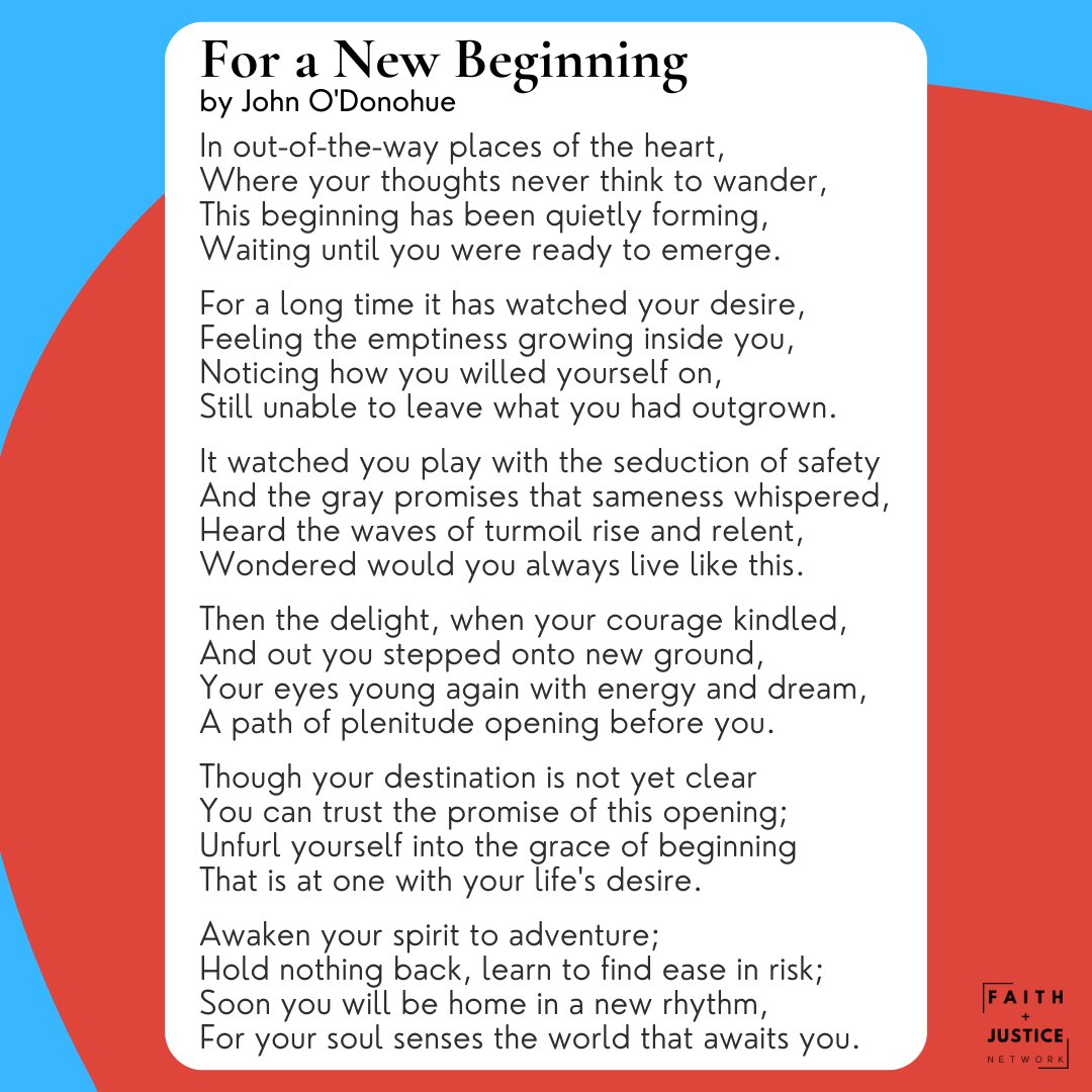 FaithJusticeNet's tweet image. We're getting ready to kickoff our 2023-24 Fellowship year, a new beginning in many ways. Take a moment to read and reflect on this poem by John O'Donohue. Are you in a season of new beginning(s)?