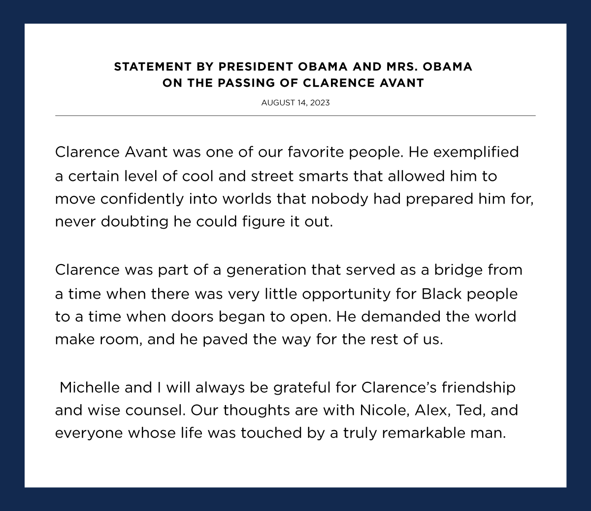 Michelle and I will always be grateful for Clarence’s friendship and wise counsel. Our thoughts are with his family and everyone whose life was touched by a truly remarkable man.