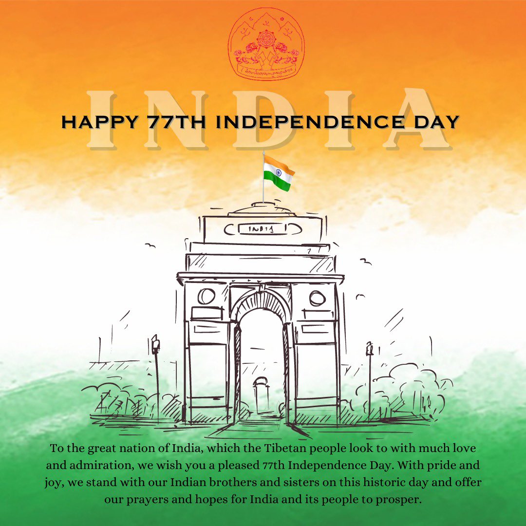 In honour and celebration of the #77thIndependenceday, the Tibetan People and the CTA pay our respect and admiration to the great nation of India, and pray for India and its people to continue to prosper and flourish.