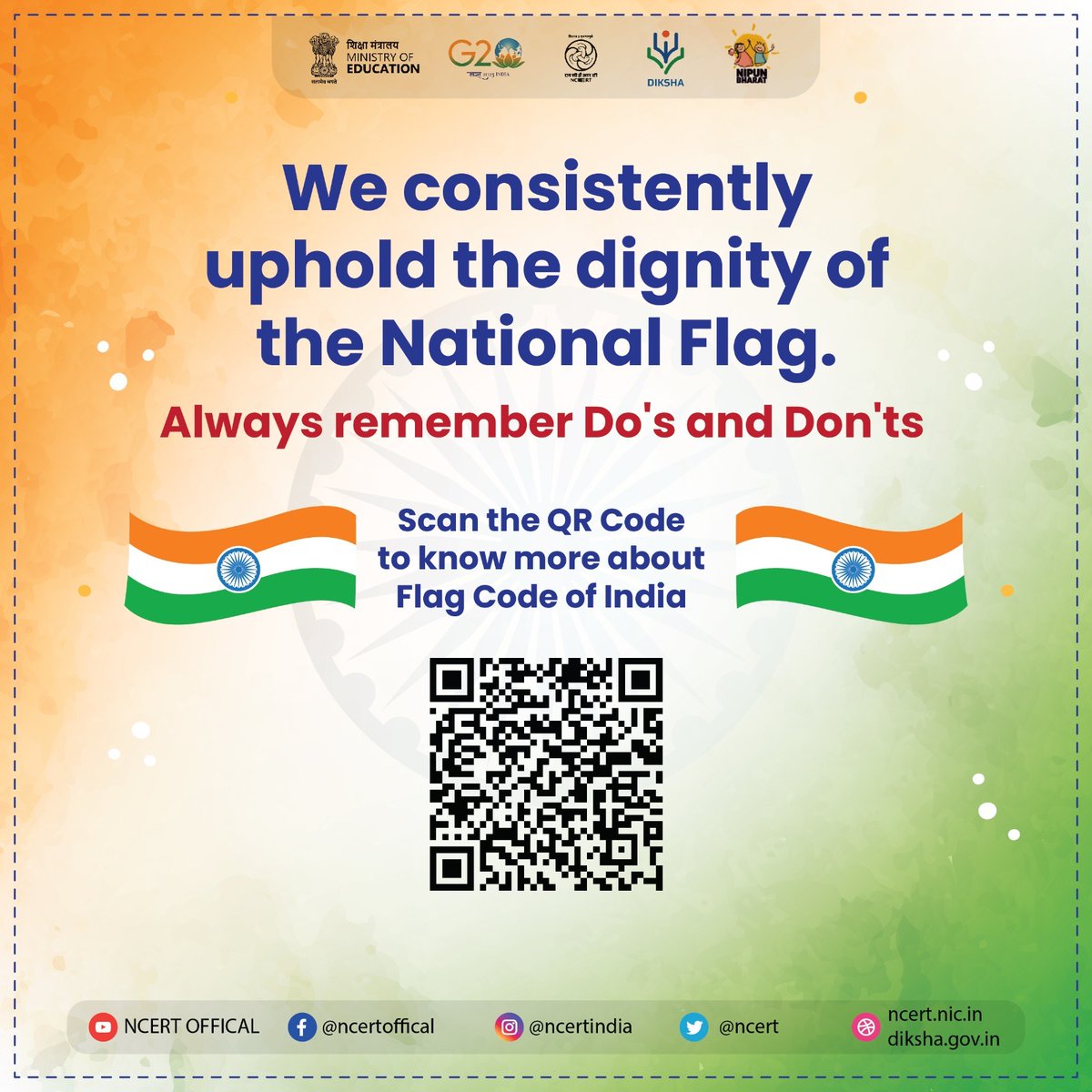 Wave our flag with pride and understand Do’s & Don’ts. To know more about the Flag code of India, Quickly Scan the QR Code. #AzadiKaAmritMahotsav #HarGharTiranga #SelfieWithTiranga #IndependenceDay2023 #NCERT #ministryofeducation @ProfSaklani @ssrivastava66 @ap_behera