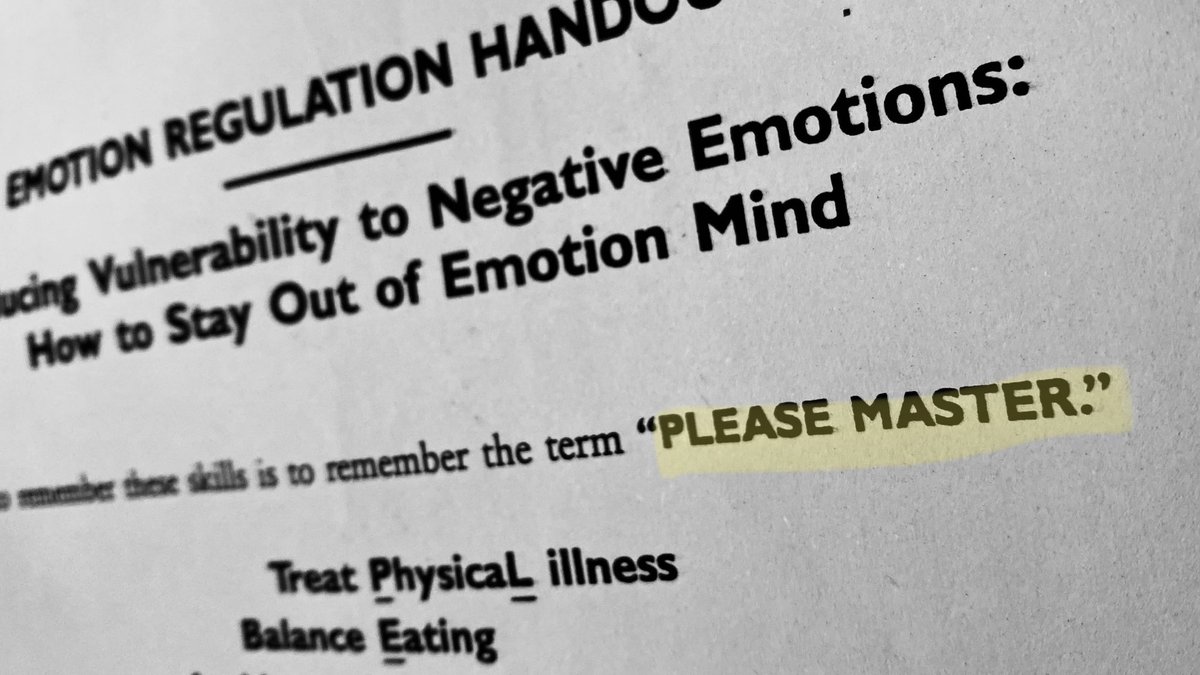 IndigoDaya's tweet photo. Emotion regulation is still on my mind so I dug out some of the awful DBT handouts from when I did it years ago.

Just look at this shitfuckery:

They knew most of us were sexual abuse survivors… so what on earth justified a therapy acronym like “PLEASE MASTER”? https://t.co/ZFcYmjcdTQ